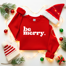Load image into Gallery viewer, Be Merry Sweatshirt